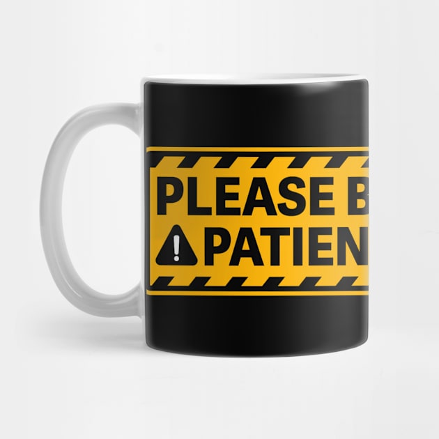 Please Be Student Patient Driver Bumper by FanaticTee